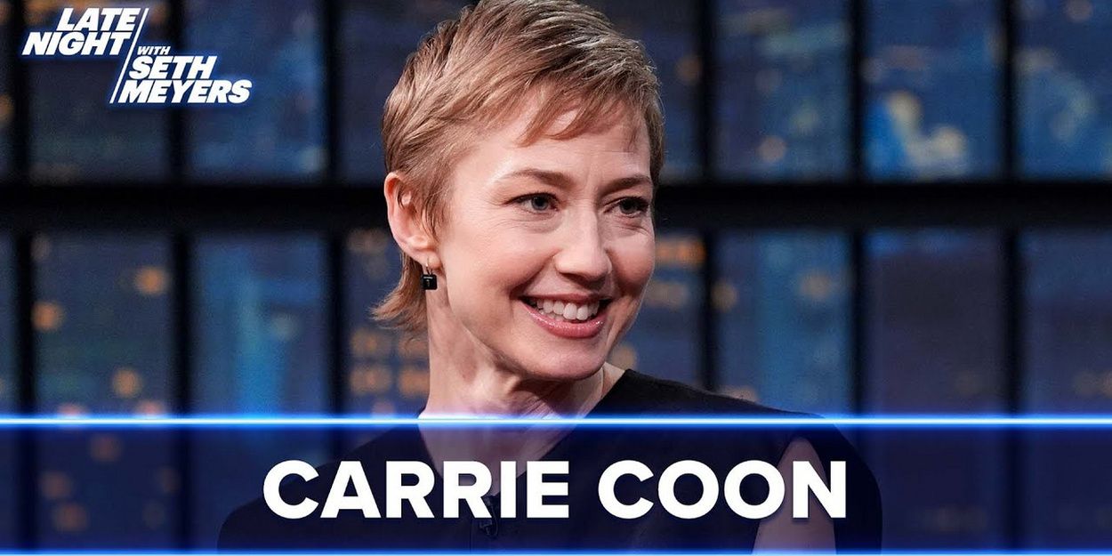 Video: Carrie Coon Reveals Medical Scare That Led to Cancelled BUG Performances Video