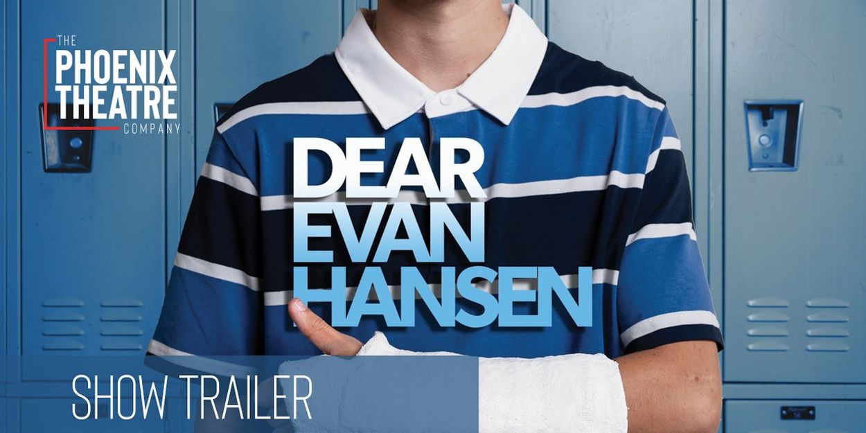 Video: DEAR EVAN HANSEN Trailer Debuts for The Phoenix Theatre Company Production Video