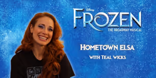 Video: Teal Wicks Talks Returning to Her Hometown in DISNEY'S FROZEN at Sacramento Music Circus