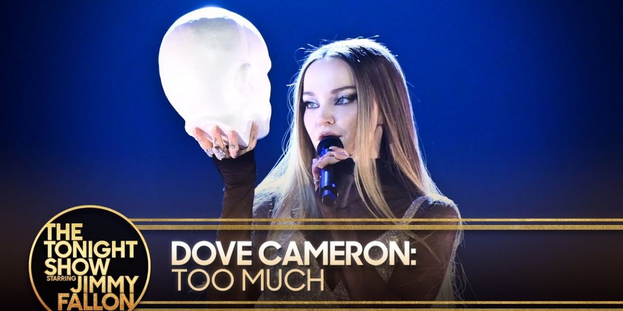 Video: Dove Cameron Performs 'Too Much' on THE TONIGHT SHOW Video