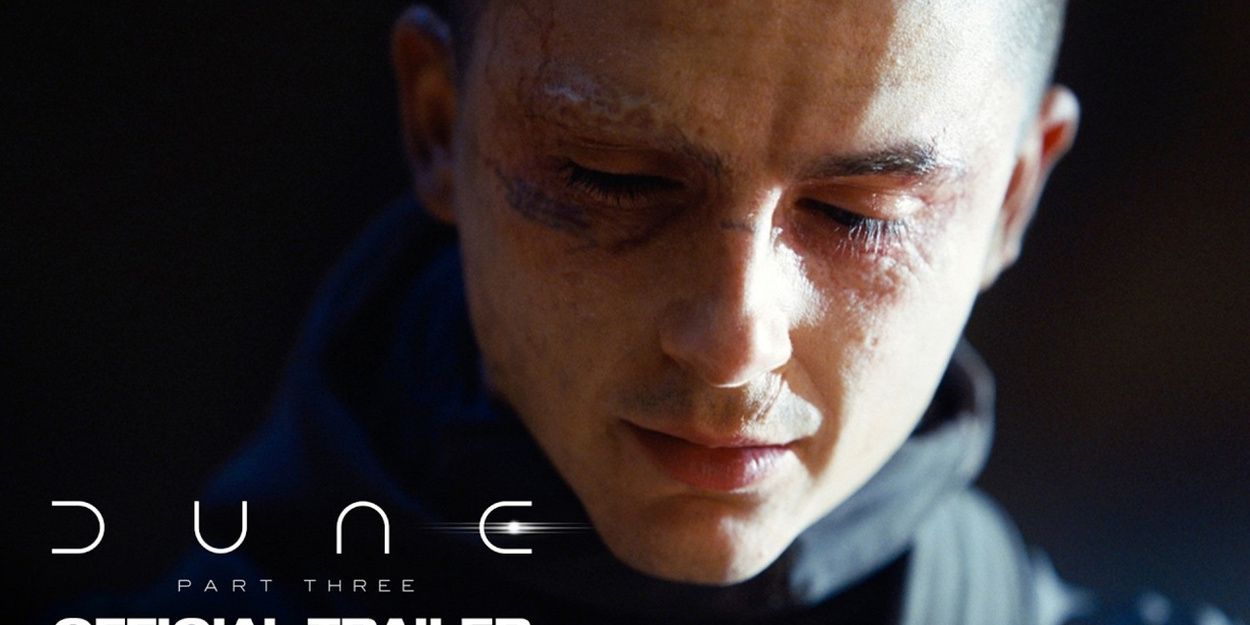 Video: DUNE: PART THREE Unveils New Trailer for Conclusion of Blockbuster Trilogy Video