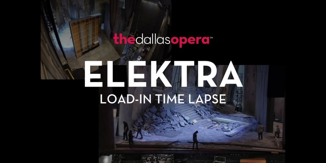 Video: Go Behind The Scenes Of ELEKTRA's Load-in Time at The Dallas Opera Video