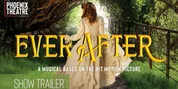 EVER AFTER at The Phoenix Theatre Company Video