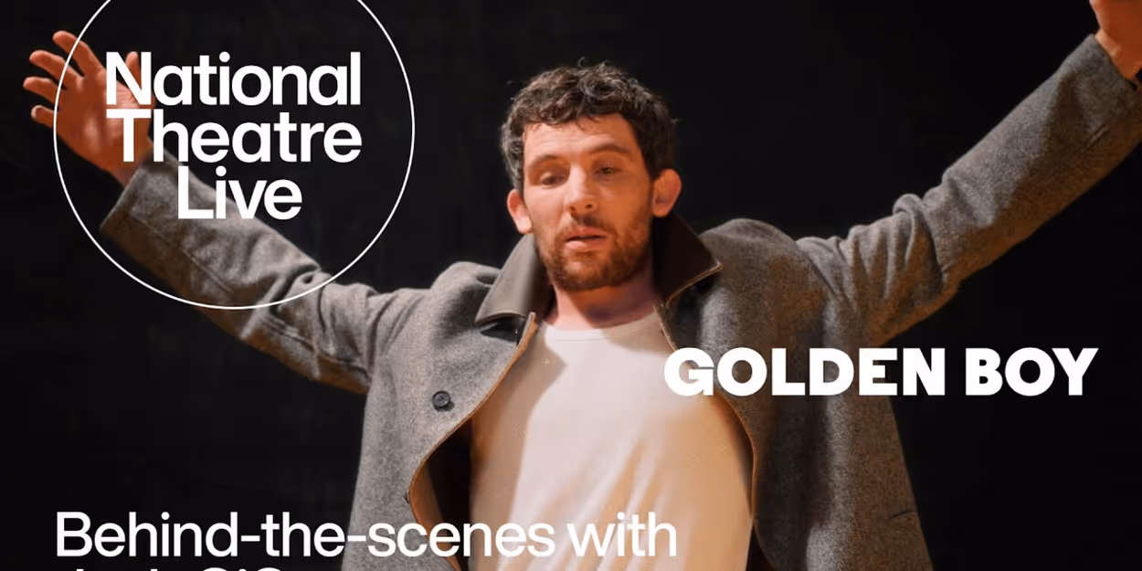 Video: Go Behind the Scenes of GOLDEN BOY With Josh O'Connor at National Theatre Live Video