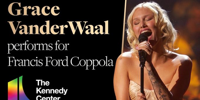 Video: Grace VanderWaal Performs 'The Impossible Dream' for Francis Ford Coppola at 2024 Kennedy Center Honors
