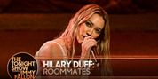 Watch Hilary Duff Perform 'Roommates' on THE TONIGHT SHOW Video