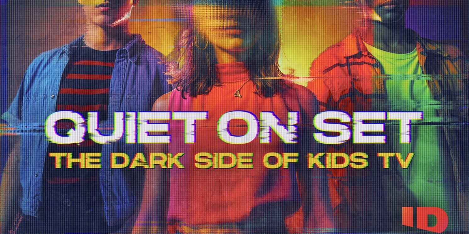 Video: ID's QUIET ON SET: THE DARK SIDE OF KIDS TV Exposes Toxic Working Environment On Dan Schneider's Popular Teen TV Series; Watch the Trailer  Image