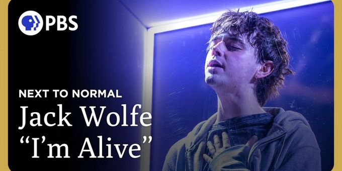 Video: Watch Jack Wolfe Perform 'I'm Alive' From NEXT TO NORMAL on PBS 

