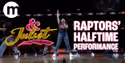 & JULIET Toronto Company Performs Raptors Game Halftime Show