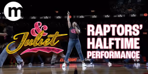Video: & JULIET Toronto Company Performs Raptors Game Halftime Show