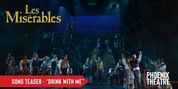 LES MISÉRABLES at Phoenix Theatre Company Teases 'Drink With Me' Video