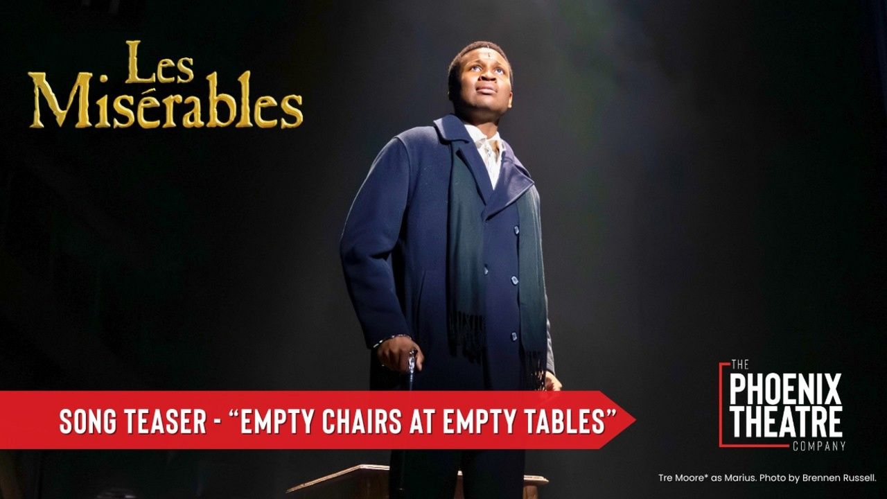 Video: 'Empty Chairs at Empty Tables' from Phoenix Theatre Company's LES MISÉRABLES Video
