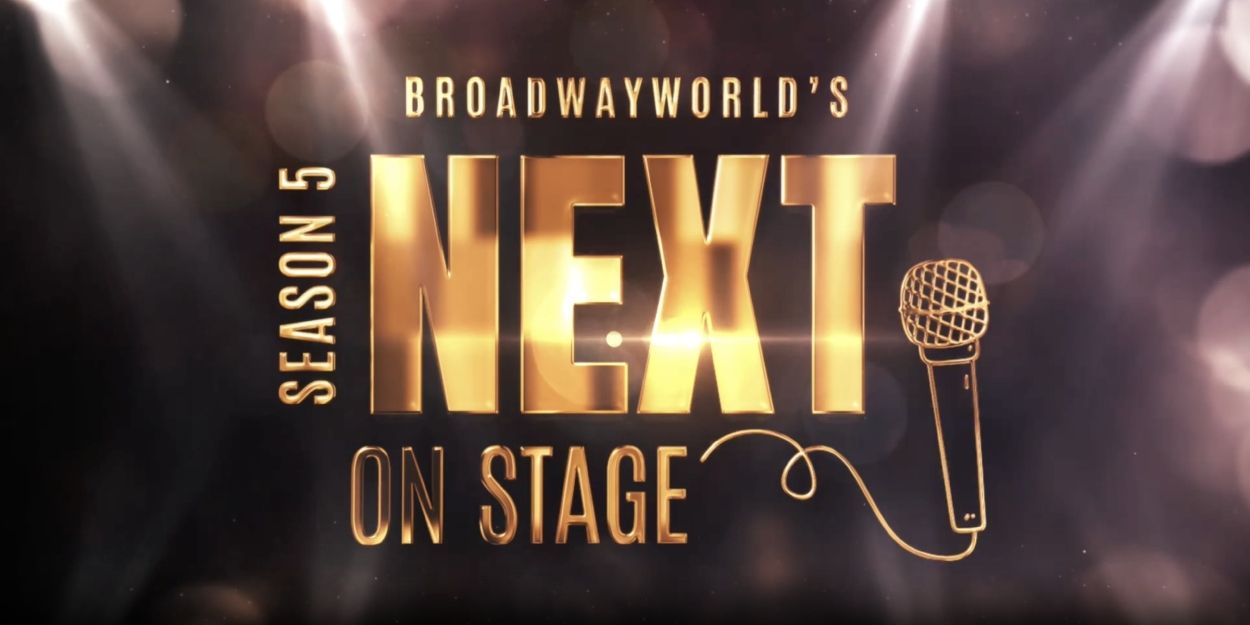 Video: Last Chance To Submit for BroadwayWorld's Next On Stage Season 5 Video