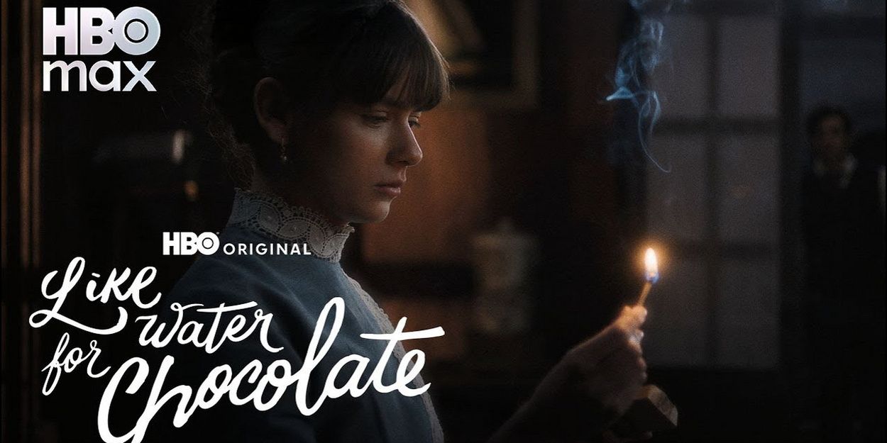 Video: Watch the Trailer for HBO's LIKE WATER FOR CHOCOLATE Season 2 Video