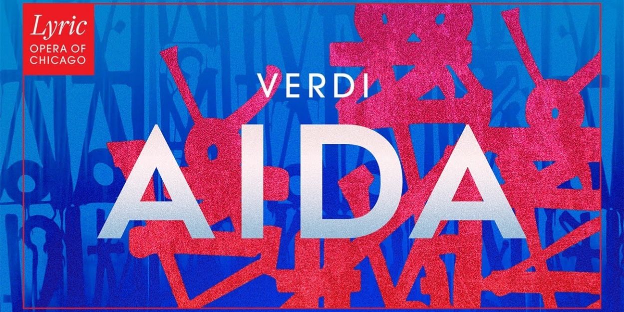 Video: Watch a Trailer for Lyric Opera of Chicago's Production of Verdi's AIDA Video