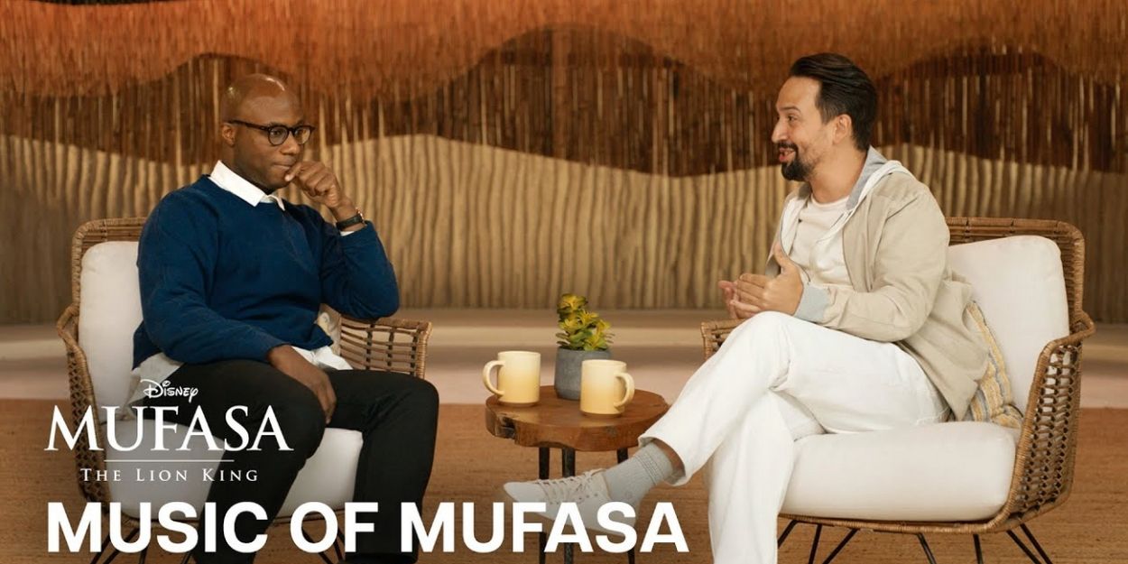 Video: Lin-Manuel Miranda and Barry Jenkins Discuss MUFASA: THE LION KING Music Video
