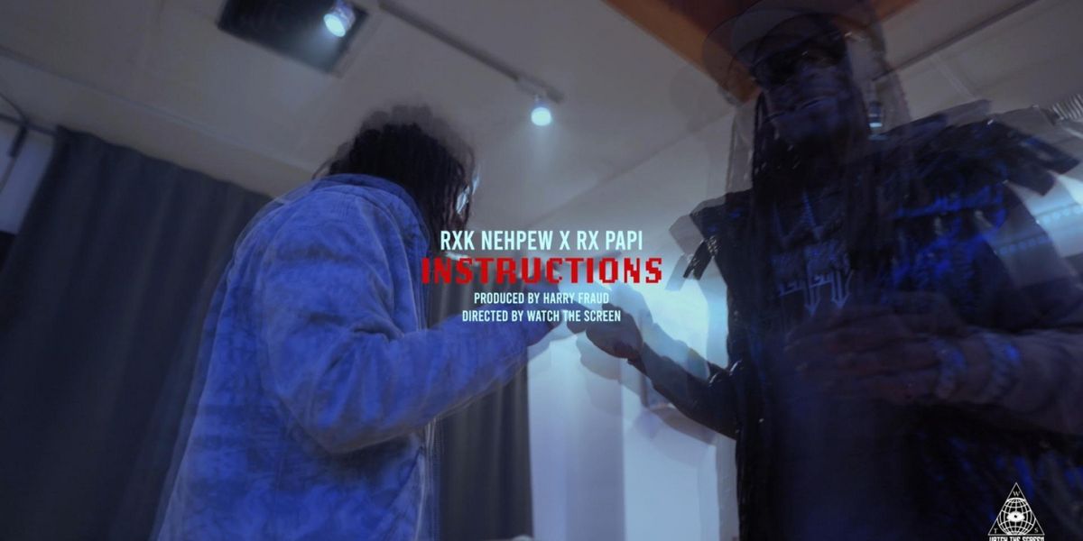Video: RXK Nephew & Harry Fraud Feat Rx Papi Drop 'RX Instructions'