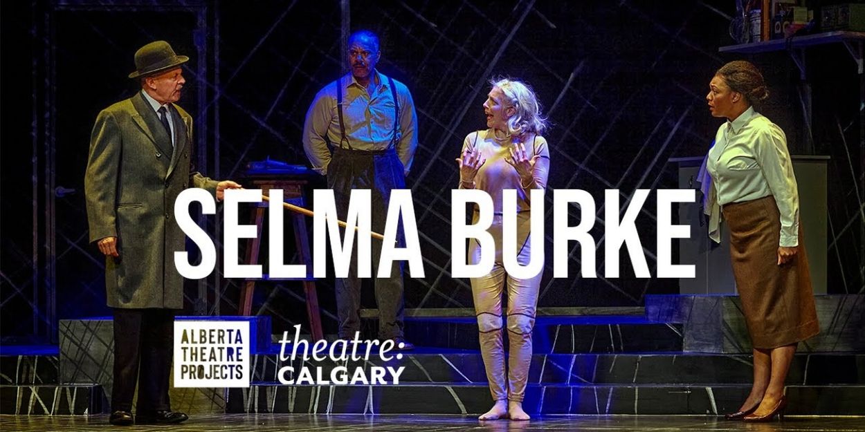 Video: Get A First Look At SELMA BURKE At Theatre Calgary Video