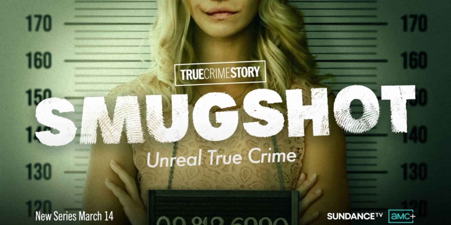 Video: SundanceTV Releases SMUGSHOT Series Trailer  Image
