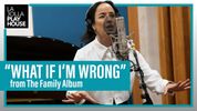 THE FAMILY ALBUM's 'What If I'm Wrong' Featured in La Jolla Playhouse Series Video