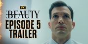 Watch a Preview of Episode 5 of FX's THE BEAUTY Video
