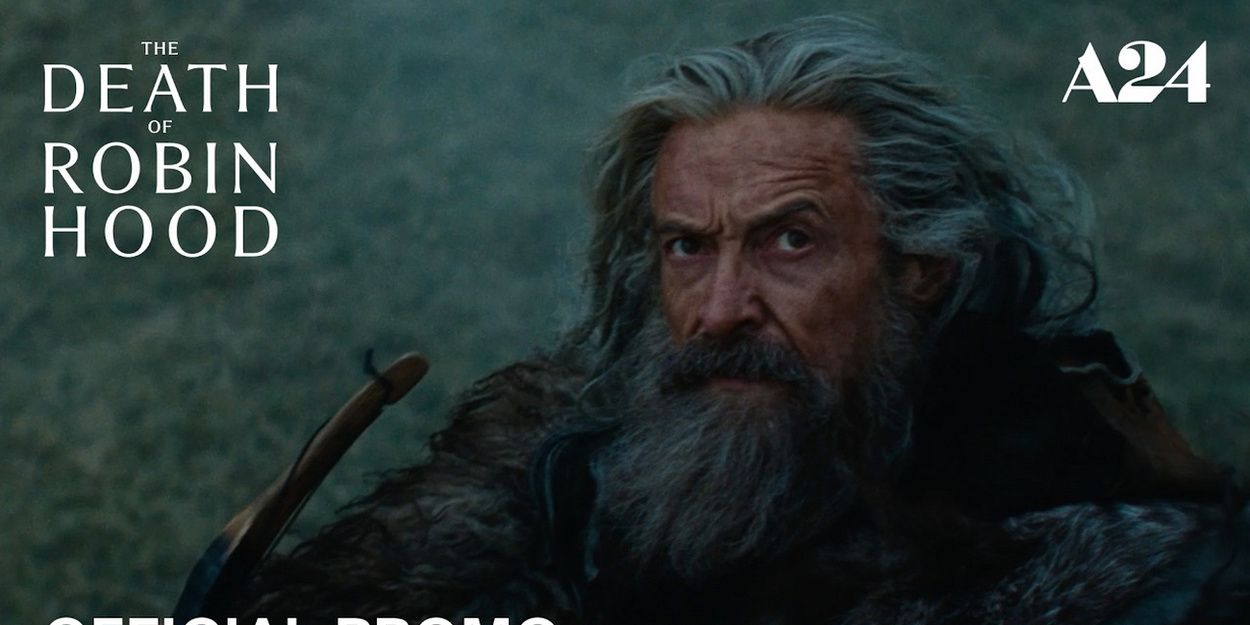 Video: Hugh Jackman Breaks Down the Folk Legend in THE DEATH OF ROBIN HOOD Promo Video