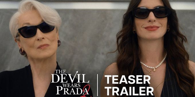 Video: Meryl Streep and Anne Hathaway Return in THE DEVIL WEARS PRADA 2 Teaser Trailer