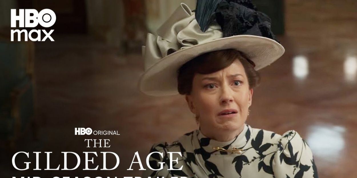 Video: Watch THE GILDED AGE Season 3 Mid-Season Trailer Video