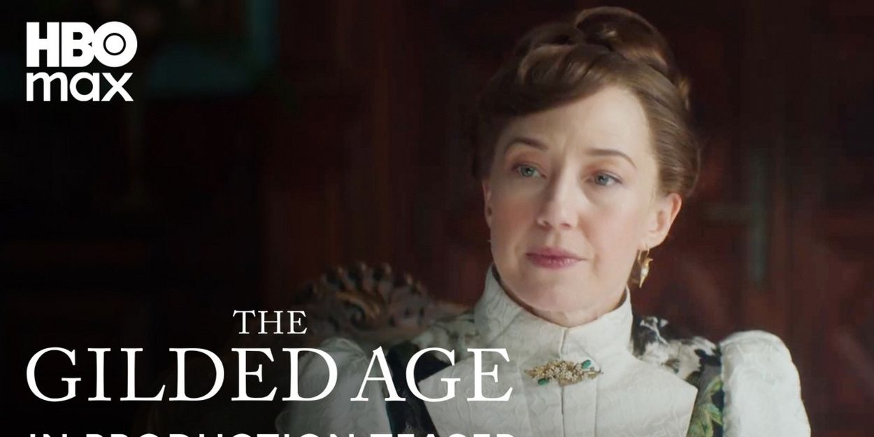 Video: THE GILDED AGE Drops First Teaser for Season 4 Video