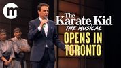 THE KARATE KID THE MUSICAL Opens in Toronto With Ralph Macchio in Attendance Video