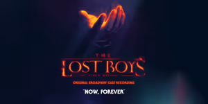 THE LOST BOYS Cast Recording Drops New Single 'Now, Forever'