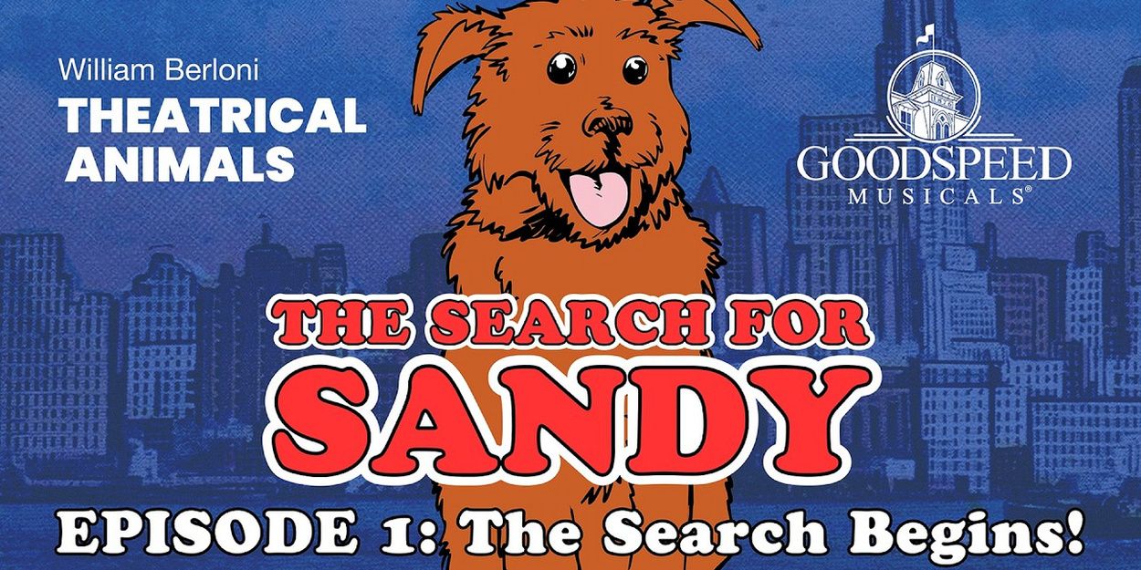 Video: Goodspeed Musicals Launches Search for Sandy Ahead of ANNIE's 50th… Video