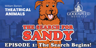 Video: Goodspeed Musicals Launches Search for Sandy Ahead of ANNIE's 50th Anniversary Production