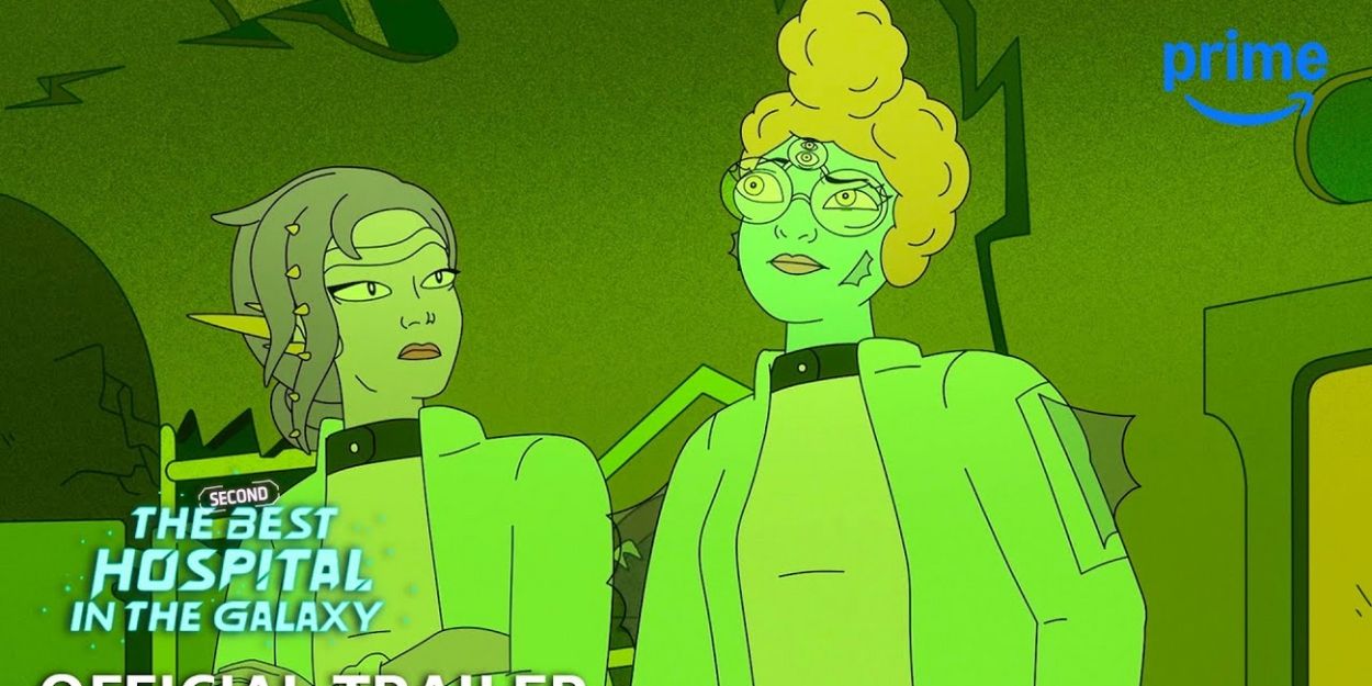 Video: Prime Video Shares THE SECOND BEST HOSPITAL IN THE GALAXY Season 2 Trailer Video