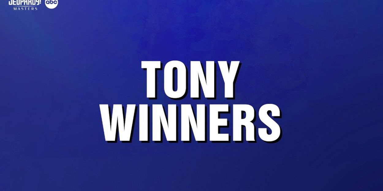 Video: 'Tony Winners' Category Featured on JEOPARDY! MASTERS Video