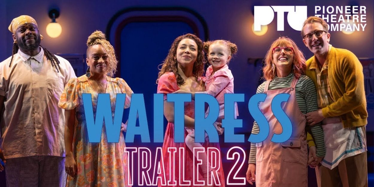 Video: Watch New Trailer For WAITRESS at Pioneer Theatre Company Video