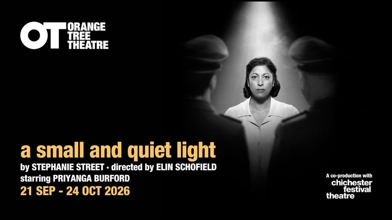 Video: Trailer Released For A SMALL AND QUIET LIGHT at Orange Tree Theatre Video