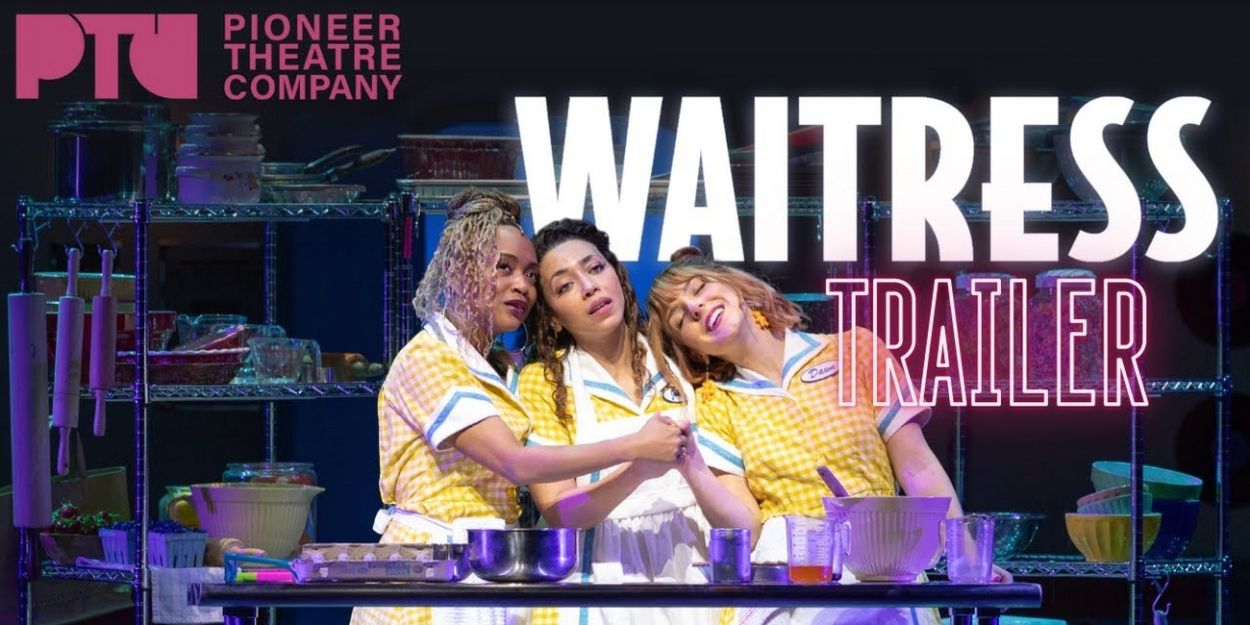 Video: Watch the Trailer For WAITRESS at Pioneer Theatre Company Video