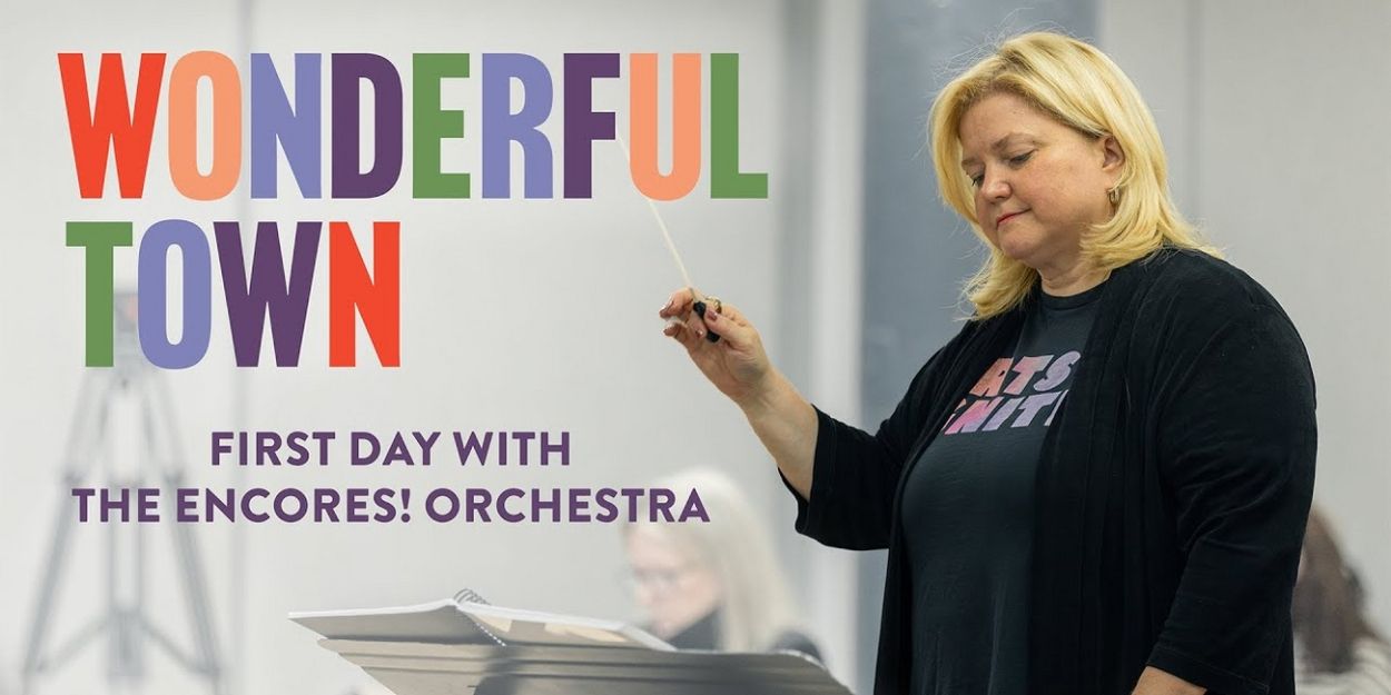Video: Inside the First WONDERFUL TOWN Rehearsal With the Encores! Orchestra Video