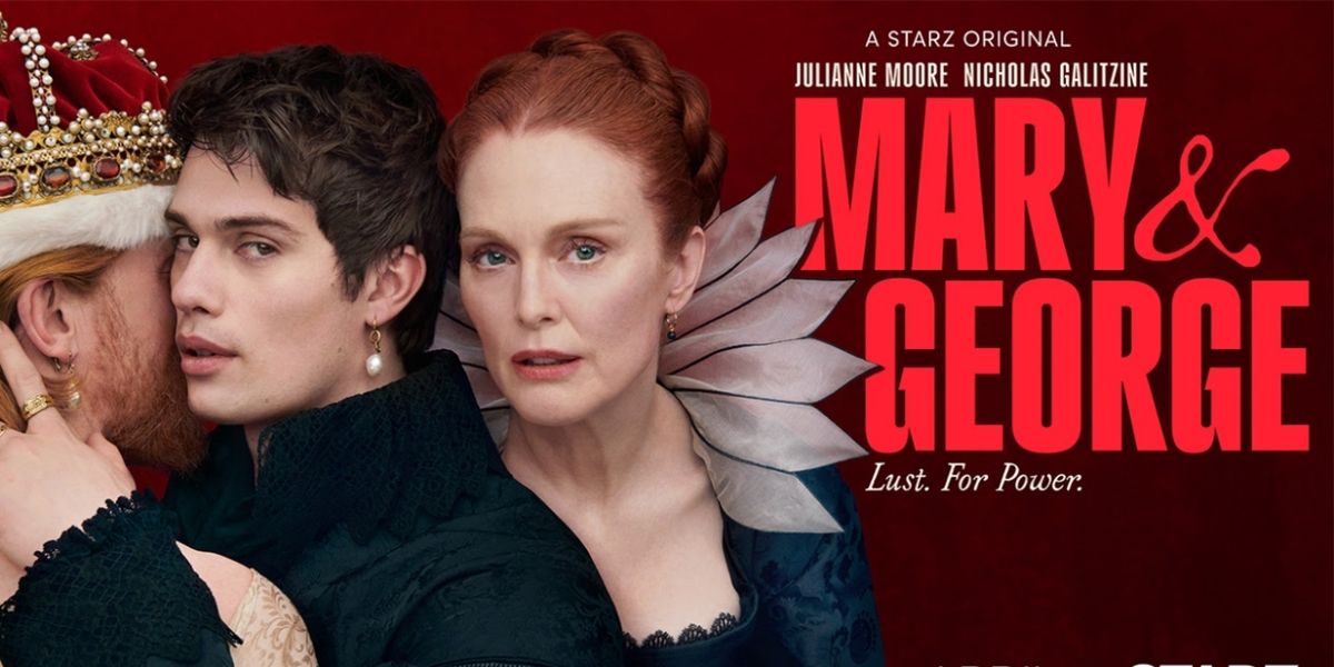 Video: Watch the Trailer For STARZ's MARY & GEORGE With Julianne Moore