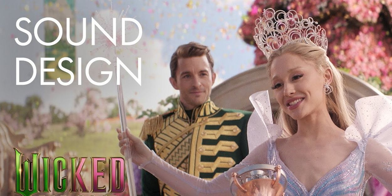 Video: Go Behind the Scenes of WICKED: FOR GOOD Sound Design in New Featurette Video
