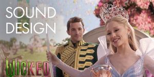Video: Go Behind the Scenes of WICKED: FOR GOOD Sound Design in New Featurette