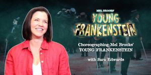 YOUNG FRANKENSTEIN Choreographer Sara Edwards on Bringing Transylvania to Life at Sacramento Music Circus