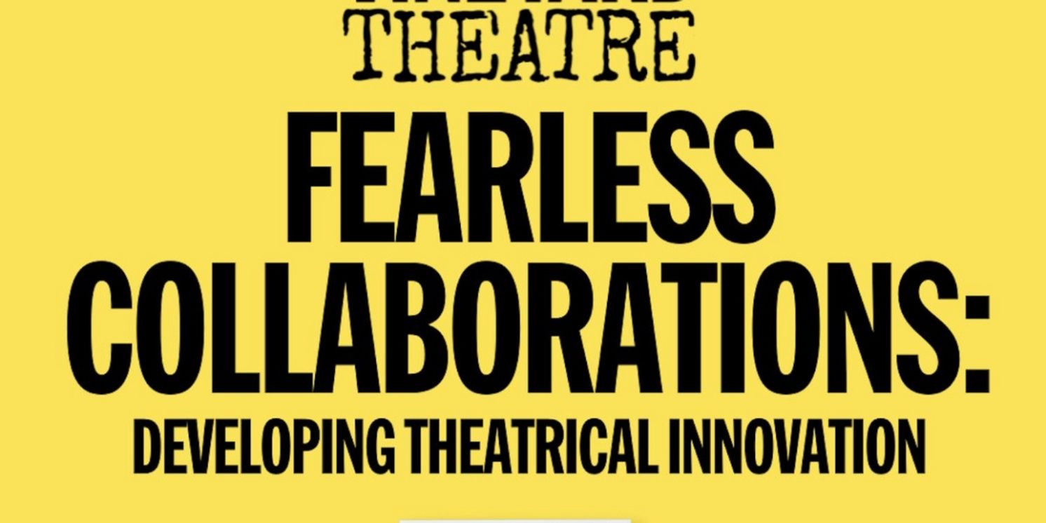 Vineyard Theatre to Present FEARLESS COLLABORATIONS: Developing Theatrical Innovation  Image