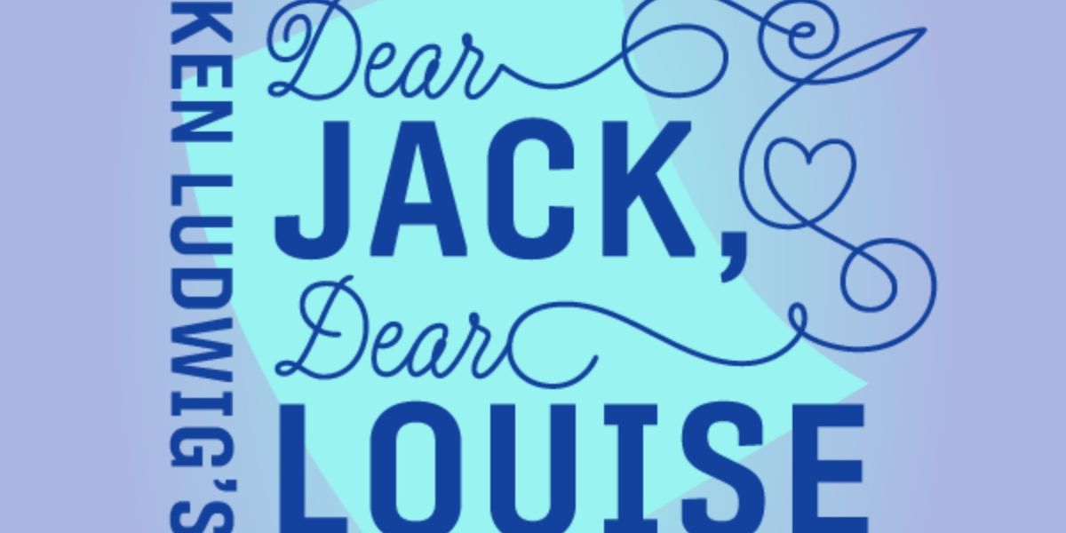 Virginia Theatre Festival To Present Ken Ludwig's DEAR JACK, DEAR LOUISE