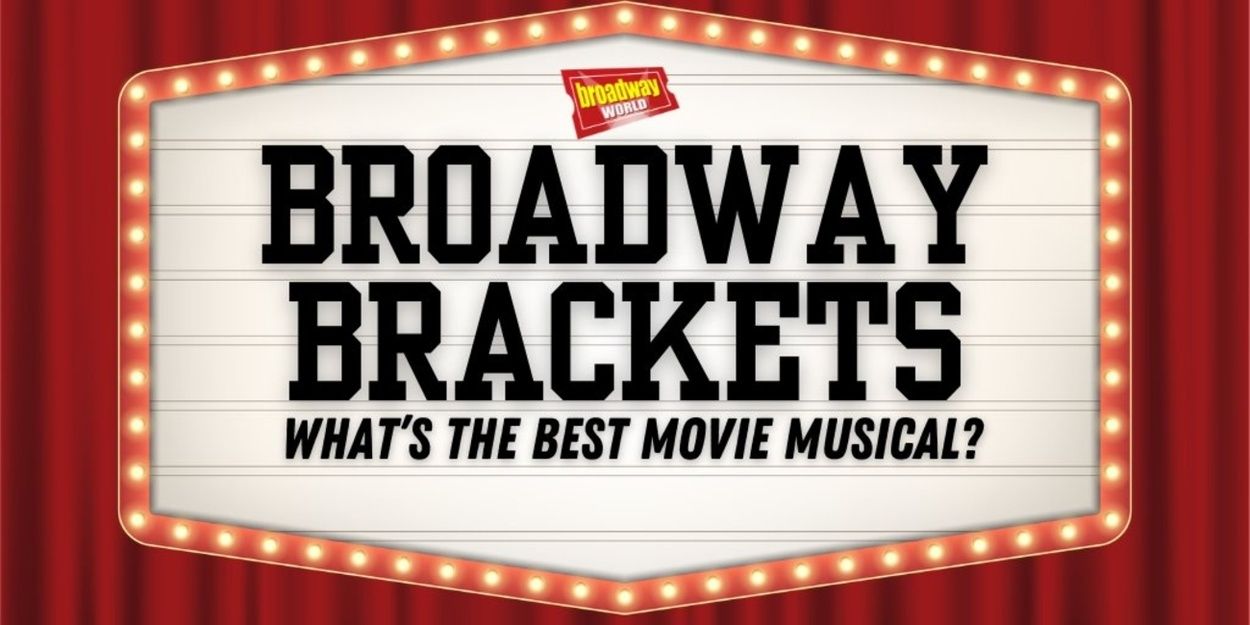 Second Round Voting Open For BroadwayWorld's Best Movie Musical Of All Time Bracket