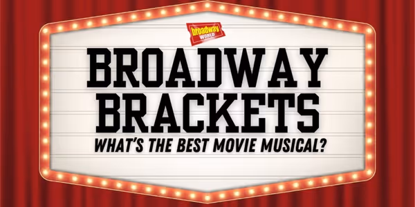 Voting Open For BroadwayWorld's Best Movie Musical Of All Time Bracket