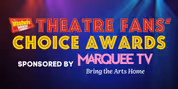1 Week Left for the BWW Awards; MAYBE HAPPY ENDING Leading Over MINCEMEAT & DEATH BECOMES HER