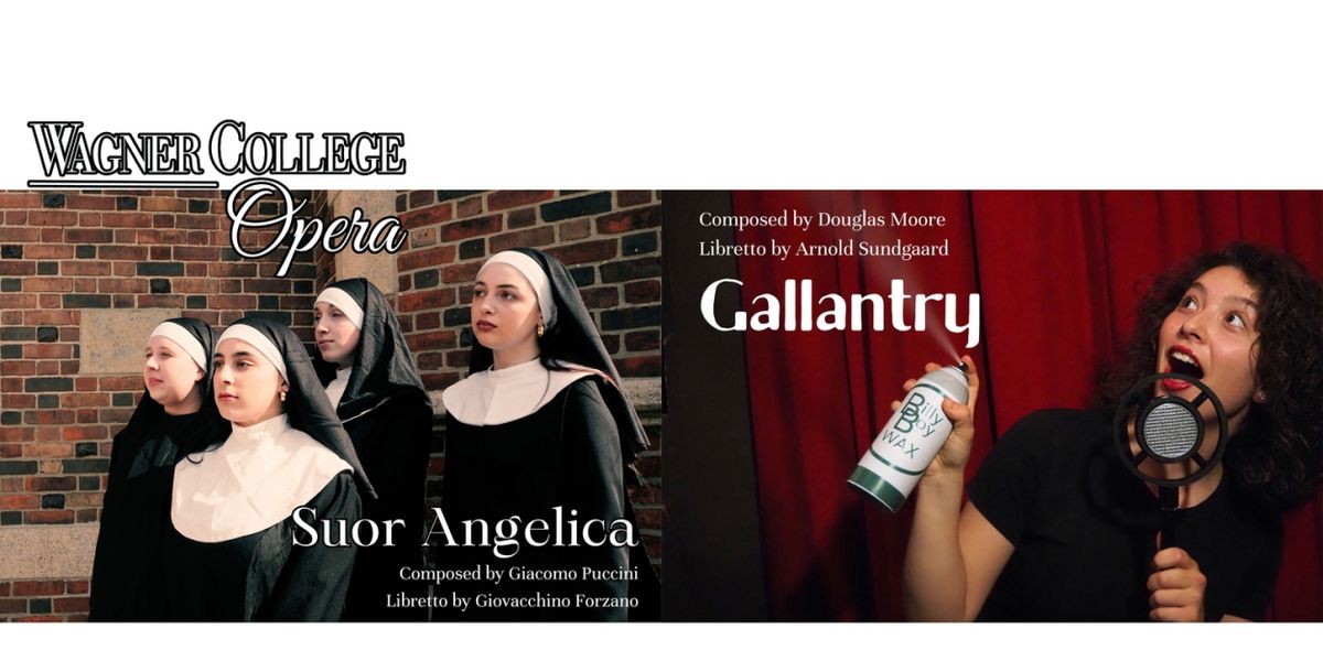 Wagner College Opera Presents SUOR ANGELICA & GALLANTRY In May