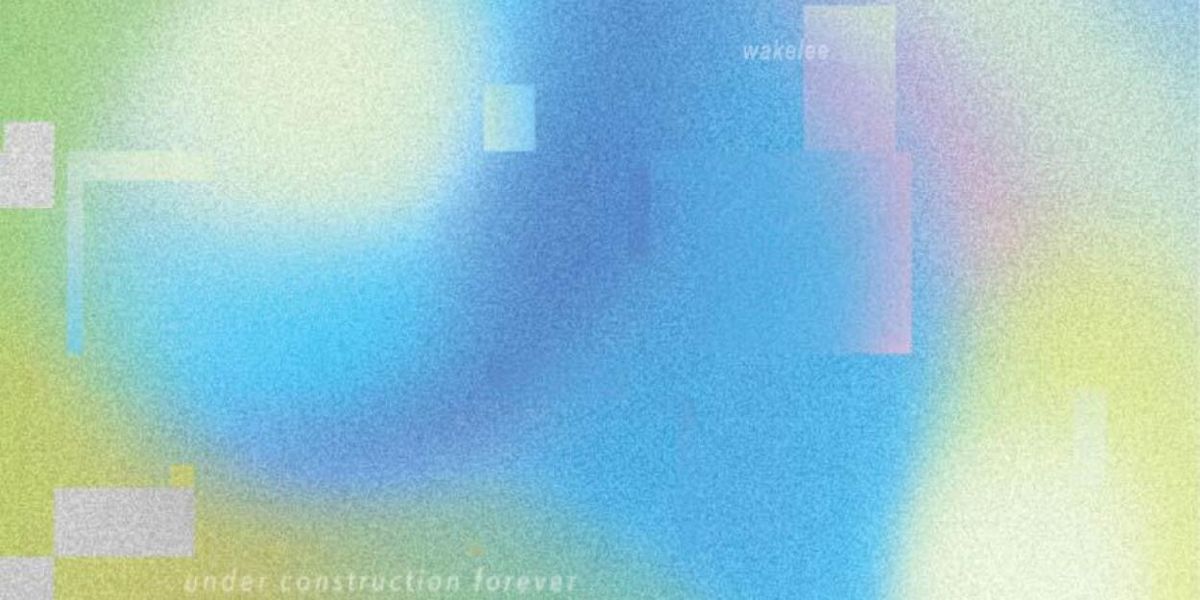 WAKELEE Announces UNDER CONSTRUCTION FOREVER LP, Shares New Song